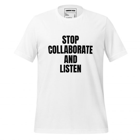 Stop Collaborate And Listen